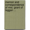 Memoir and Correspondence of Mrs. Grant of Laggan ... by Anne MacVicar Grant