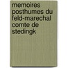 Memoires Posthumes Du Feld-Marechal Comte De Stedingk by Magnus Fredrik Ferdinand Bjørnstjerna