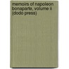 Memoirs Of Napoleon Bonaparte, Volume Ii (Dodo Press) by Louis Antoine Fauvelet De Bourrienne
