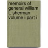 Memoirs of General William T. Sherman Volume I Part I door William T. Sherman