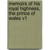 Memoirs of His Royal Highness, the Prince of Wales V1 door Prince Of Wales The Prince of Wales
