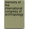 Memoirs of the International Congress of Anthropology door Onbekend