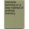 Memoria Technica Or A New Method Of Artificial Memory by Richard Grey