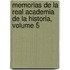 Memorias de La Real Academia de La Historia, Volume 5