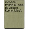 Mendiant Franais Au Sicle de Voltaire £Benot Labre]. door S. Solassol