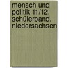 Mensch und Politik 11/12. Schülerband. Niedersachsen by Unknown