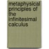Metaphysical Principles Of The Infinitesimal Calculus