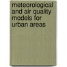 Meteorological And Air Quality Models For Urban Areas door Onbekend