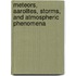 Meteors, Aarolites, Storms, And Atmospheric Phenomena