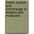 Metric System and Interchange of Weights and Measures
