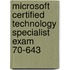 Microsoft Certified Technology Specialist Exam 70-643