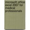 Microsoft Office Excel 2007 For Medical Professionals door Lynne Wermers