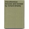 Miscellaneous Lectures and Reviews by Richard Whately door Richard Whately