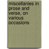 Miscellanies In Prose And Verse, On Various Occasions by M. Dawes