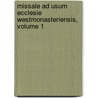 Missale Ad Usum Ecclesie Westmonasteriensis, Volume 1 door Westminster Abbey