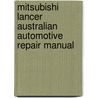 Mitsubishi Lancer Australian Automotive Repair Manual door Tim Imhoff