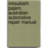 Mitsubishi Pajero Australian Automotive Repair Manual door Larry Warren