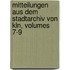 Mitteilungen Aus Dem Stadtarchiv Von Kln, Volumes 7-9