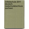 Mittelschule 2011 Deutsch. Realschulabschluss Sachsen door Onbekend