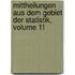 Mittheilungen Aus Dem Gebiet Der Statistik, Volume 11