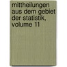 Mittheilungen Aus Dem Gebiet Der Statistik, Volume 11 by Zentralkommissi Austria. Statis