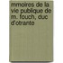 Mmoires de La Vie Publique de M. Fouch, Duc D'Otrante