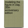 Modeling the Figure in Clay, 30th Anniversary Edition door Margit Malmstrom