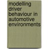 Modelling Driver Behaviour In Automotive Environments door P. Cacciabue