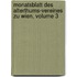 Monatsblatt Des Alterthums-Vereines Zu Wien, Volume 3