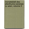 Monatsblatt Des Alterthums-Vereines Zu Wien, Volume 3 by Wien Verein FüR. Gesc