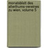 Monatsblatt Des Alterthums-Vereines Zu Wien, Volume 5
