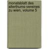 Monatsblatt Des Alterthums-Vereines Zu Wien, Volume 5 by Wien Verein FüR. Gesc