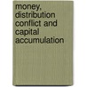 Money, Distribution Conflict and Capital Accumulation door Eckhard Hein