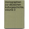 Monographien Zur Deutschen Kulturgeschichte, Volume 3 by Georg Steinhausen