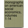Monographs on American Social Economics, Volumes 1-14 by Service United States.