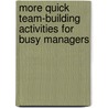 More Quick Team-Building Activities for Busy Managers door Brian Cole Miller