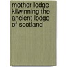 Mother Lodge Kilwinning The Ancient Lodge Of Scotland door William Lee Ker