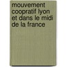 Mouvement Coopratif Lyon Et Dans Le Midi De La France by Eugï¿½Ne Flotard