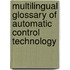 Multilingual Glossary Of Automatic Control Technology