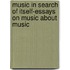 Music In Search Of Itself-Essays On Music About Music