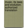 Music, Its Laws And Evolution. Authorized Translation door Jules Combarieu