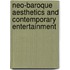 Neo-Baroque Aesthetics And Contemporary Entertainment