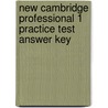 New Cambridge Professional 1 Practice Test Answer Key door Nicholas Stephens