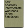 New Headway. Intermediate. Workbook (ohne Schlüssel) door Onbekend