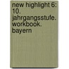 New Highlight 6: 10. Jahrgangsstufe. Workbook. Bayern door Onbekend