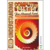 New Understanding Computer Science For Advanced Level by Ray Bradley