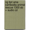Ng Fprl Ame Cambodia Animal Rescue 1300 Sb + Audio Cd door Rob Waring