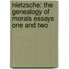 Nietzsche: The Genealogy Of Morals Essays One And Two door Onbekend