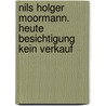 Nils Holger Moormann. Heute Besichtigung kein Verkauf by Unknown
