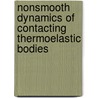 Nonsmooth Dynamics Of Contacting Thermoelastic Bodies door Yuriy Pyryev